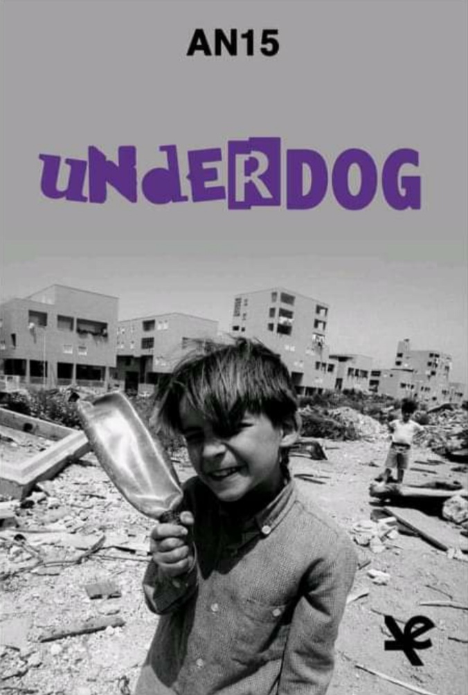 Underdog, nuovo romanzo underground di AN15 negli anni 80 90 00