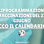 Riprogrammazione vaccinazioni del 23 Giugno: ecco il nuovo calendario!