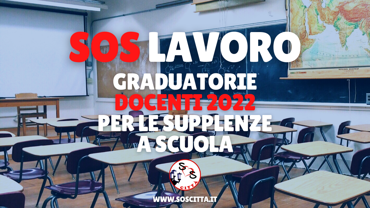 Sos Lavoro: Graduatorie Docenti per le supplenze 2022!