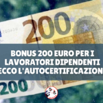 Bonus 200 euro lavoratori dipendenti: autocertificazione da presentare entro giugno!