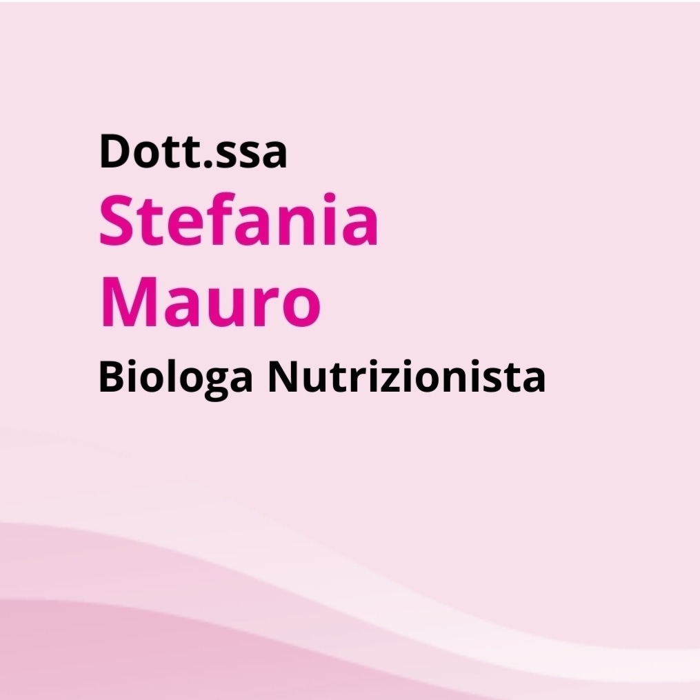 Dott.ssa Stefania Mauro Biologa Nutrizionista